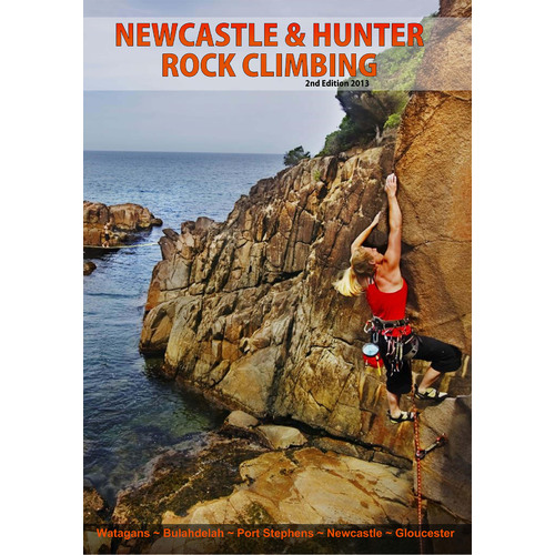 Newcastle and Hunter Rock Climbing 2nd Edition